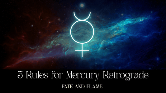 5 Rules for Mercury Retrograde - Fate & Flame