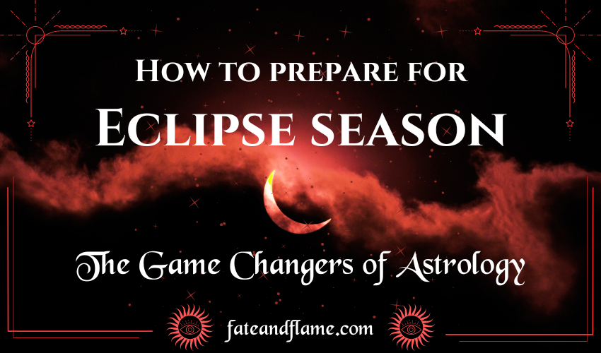 How to Prepare for Eclipse Season - The Game Changers of Astrology