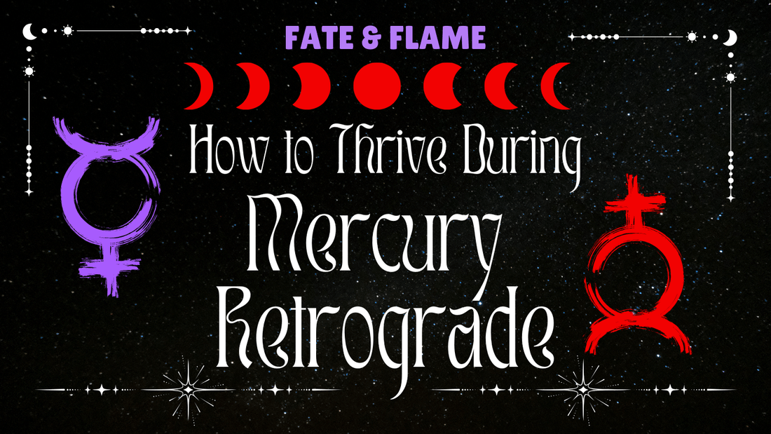 How to Thrive During Mercury Retrograde - Fate & Flame